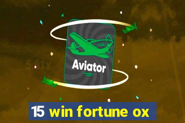 15 win fortune ox